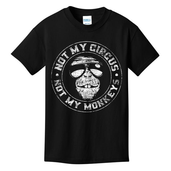 Not My Circus Not My Monkeys Kids T-Shirt