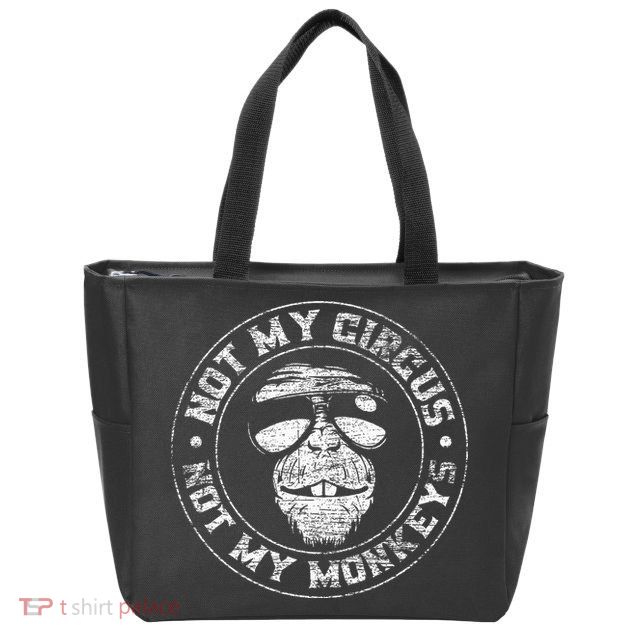 Not My Circus Not My Monkeys Zip Tote Bag