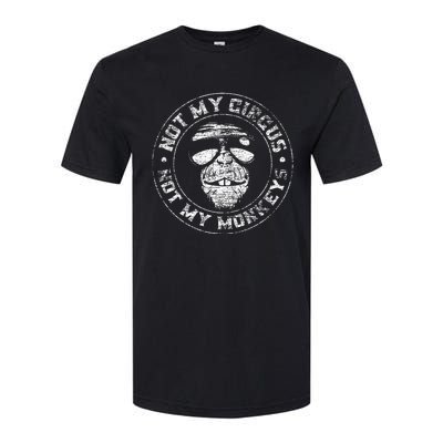 Not My Circus Not My Monkeys Softstyle CVC T-Shirt