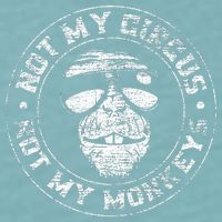 Not My Circus Not My Monkeys Sueded Cloud Jersey T-Shirt
