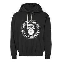 Not My Circus Not My Monkeys Garment-Dyed Fleece Hoodie