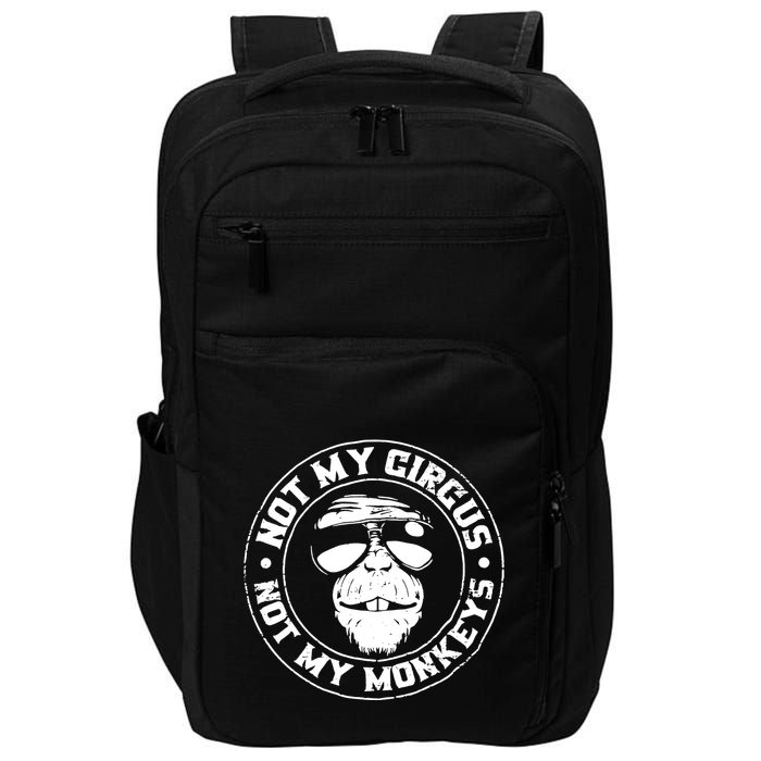 Not My Circus Not My Monkeys Impact Tech Backpack