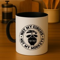 Not My Circus Not My Monkeys Mug