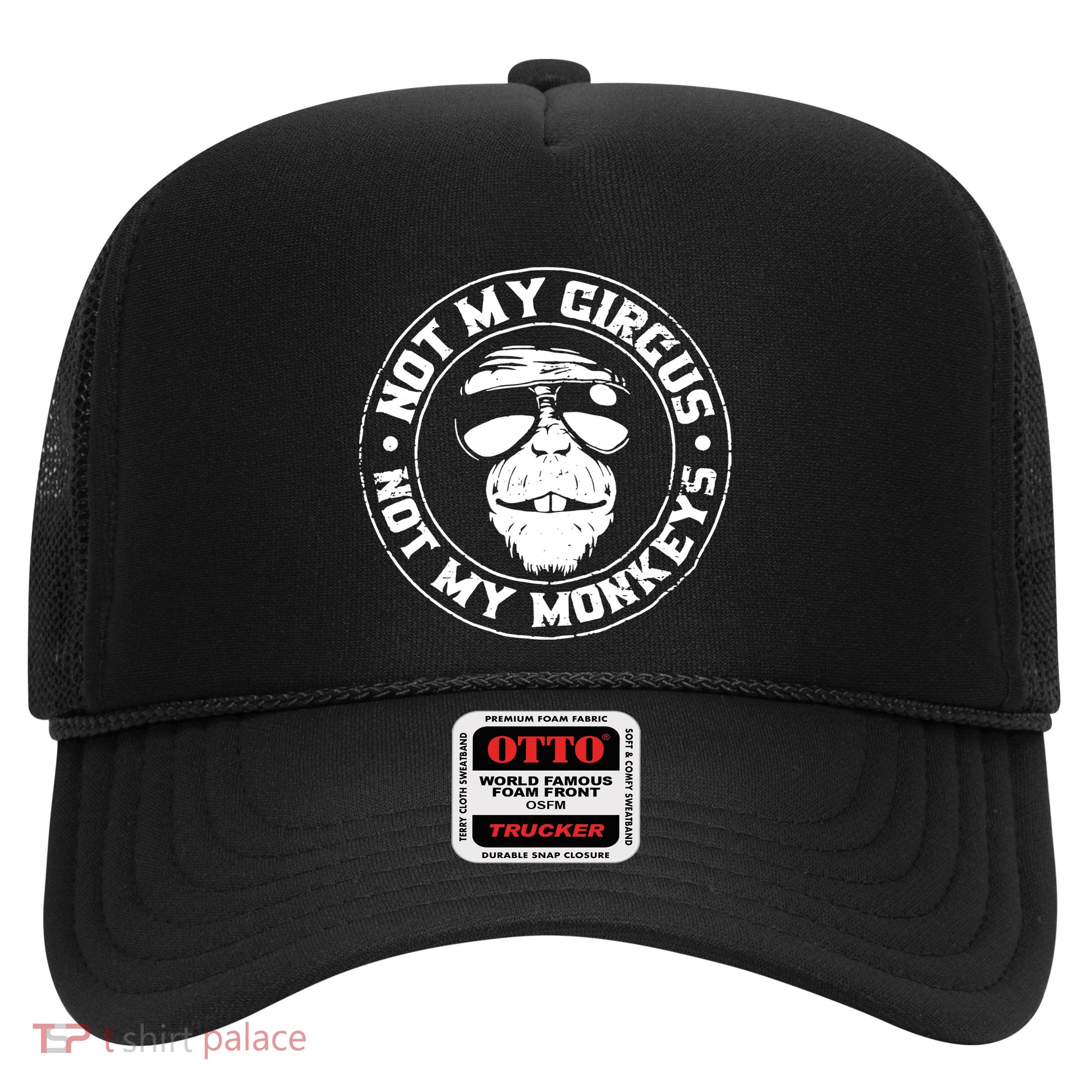 Not My Circus Not My Monkeys Trucker Hat