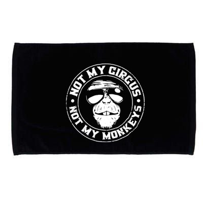 Not My Circus Not My Monkeys Microfiber Hand Towel