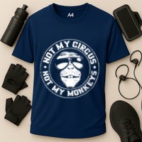 Not My Circus Not My Monkeys Performance Shirt