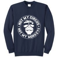 Not My Circus Not My Monkeys Sweatshirt