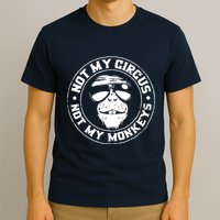 Not My Circus Not My Monkeys T-Shirt