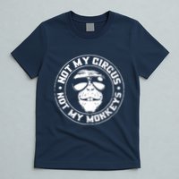 Not My Circus Not My Monkeys T-Shirt