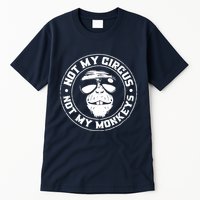 Not My Circus Not My Monkeys Tall T-Shirt