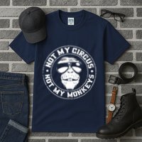 Not My Circus Not My Monkeys Tall T-Shirt