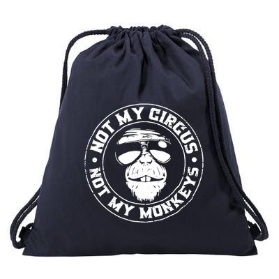 Not My Circus Not My Monkeys Drawstring Bag