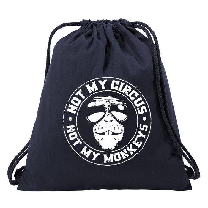 Not My Circus Not My Monkeys Drawstring Bag