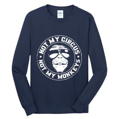 Not My Circus Not My Monkeys Tall Long Sleeve T-Shirt