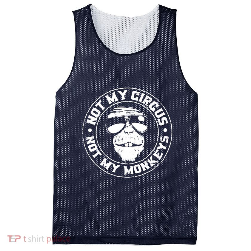 Not My Circus Not My Monkeys Mesh Reversible Basketball Jersey Tank
