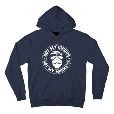 Not My Circus Not My Monkeys Tall Hoodie