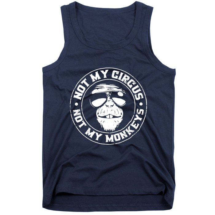 Not My Circus Not My Monkeys Tank Top