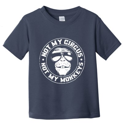 Not My Circus Not My Monkeys Toddler T-Shirt