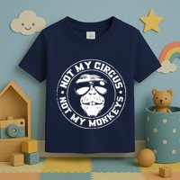 Not My Circus Not My Monkeys Toddler T-Shirt