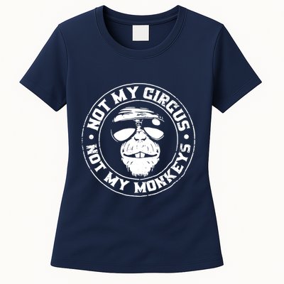 Not My Circus Not My Monkeys Womens T-Shirt