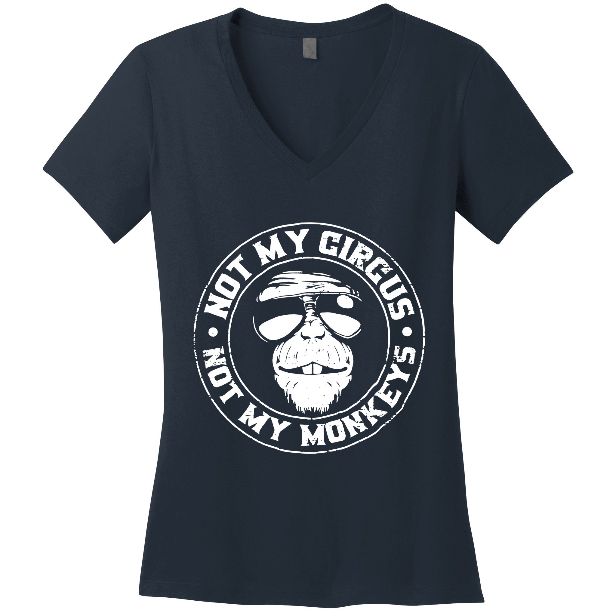 Not My Circus Not My Monkeys Women's V-Neck T-Shirt