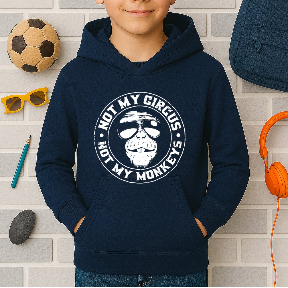 Not My Circus Not My Monkeys Kids Hoodie