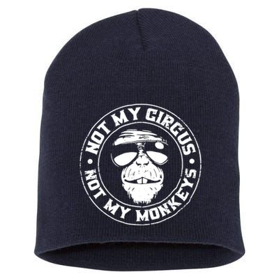 Not My Circus Not My Monkeys Short Acrylic Beanie