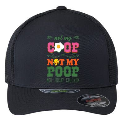 Not My Coop Not My Poop Funny Chicken Farmer Quote Flexfit Unipanel Trucker Cap