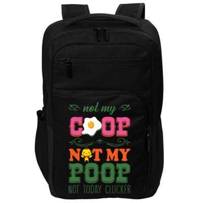 Not My Coop Not My Poop Funny Chicken Farmer Quote Impact Tech Backpack