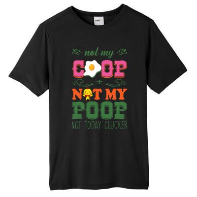 Not My Coop Not My Poop Funny Chicken Farmer Quote Tall Fusion ChromaSoft Performance T-Shirt