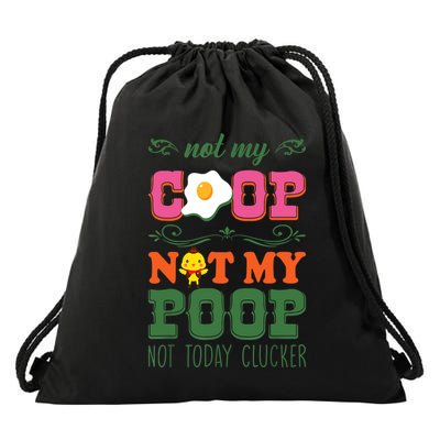 Not My Coop Not My Poop Funny Chicken Farmer Quote Drawstring Bag