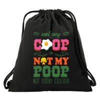 Not My Coop Not My Poop Funny Chicken Farmer Quote Drawstring Bag