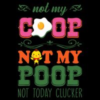 Not My Coop Not My Poop Funny Chicken Farmer Quote Drawstring Bag