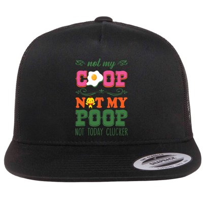 Not My Coop Not My Poop Funny Chicken Farmer Quote Flatbill Hat