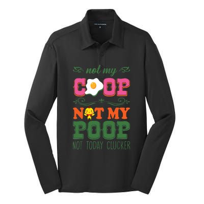 Not My Coop Not My Poop Funny Chicken Farmer Quote Silk Touch Performance Long Sleeve Polo