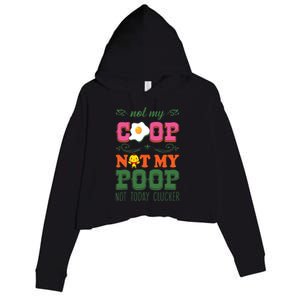 Not My Coop Not My Poop Funny Chicken Farmer Quote Crop Fleece Hoodie