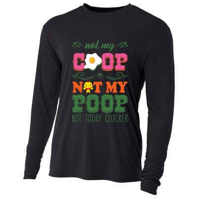 Not My Coop Not My Poop Funny Chicken Farmer Quote Cooling Performance Long Sleeve Crew
