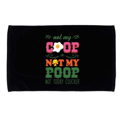 Not My Coop Not My Poop Funny Chicken Farmer Quote Microfiber Hand Towel
