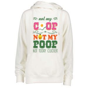 Not My Coop Not My Poop Funny Chicken Farmer Quote Womens Funnel Neck Pullover Hood