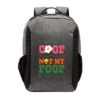 Not My Coop Not My Poop Funny Chicken Farmer Quote Vector Backpack