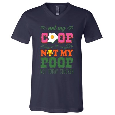 Not My Coop Not My Poop Funny Chicken Farmer Quote V-Neck T-Shirt