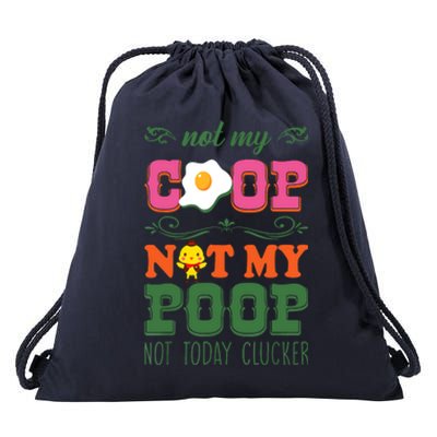 Not My Coop Not My Poop Funny Chicken Farmer Quote Drawstring Bag