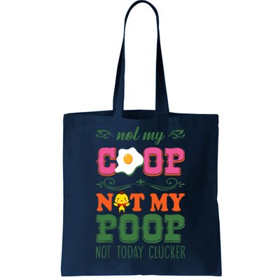 Not My Coop Not My Poop Funny Chicken Farmer Quote Tote Bag