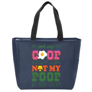 Not My Coop Not My Poop Funny Chicken Farmer Quote Zip Tote Bag