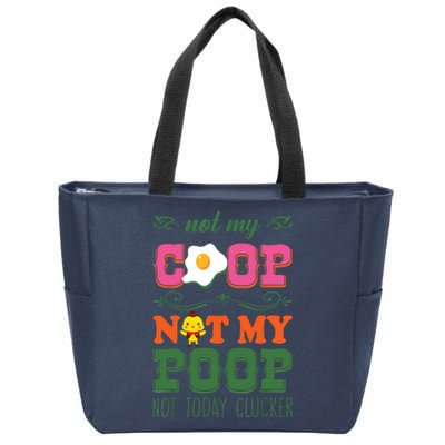 Not My Coop Not My Poop Funny Chicken Farmer Quote Zip Tote Bag