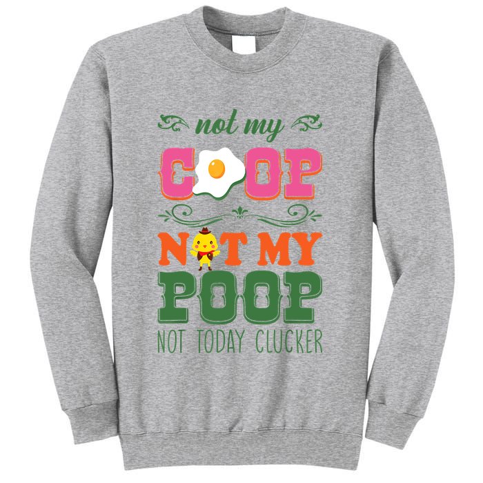 Not My Coop Not My Poop Funny Chicken Farmer Quote Sweatshirt