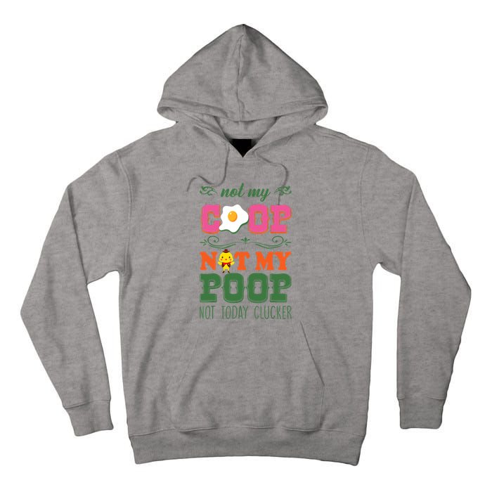 Not My Coop Not My Poop Funny Chicken Farmer Quote Tall Hoodie