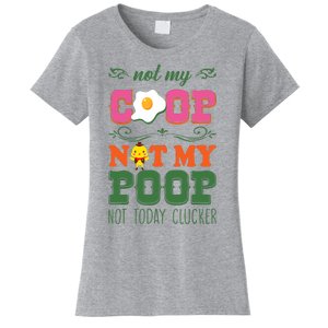 Not My Coop Not My Poop Funny Chicken Farmer Quote Women's T-Shirt