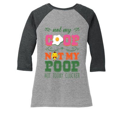 Not My Coop Not My Poop Funny Chicken Farmer Quote Women's Tri-Blend 3/4-Sleeve Raglan Shirt