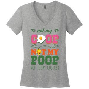 Not My Coop Not My Poop Funny Chicken Farmer Quote Women's V-Neck T-Shirt